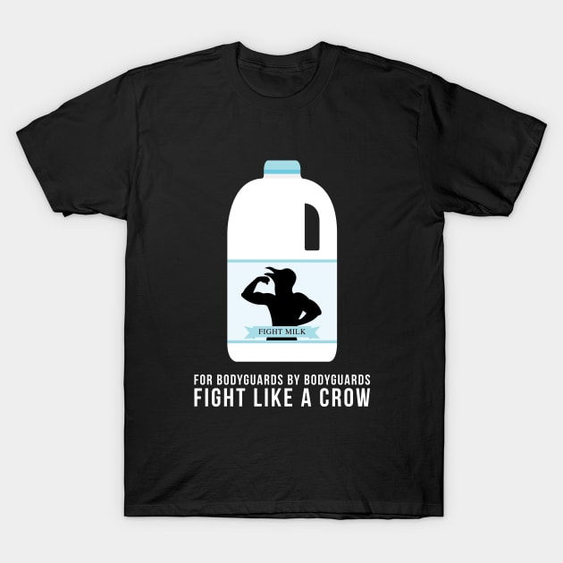 Fight Milk - Fight Like A Crow T-Shirt by barberdesigniow